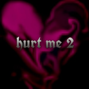 hurt me 2