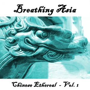 Breathing Asia Chinese Ethereal, Vol. 1