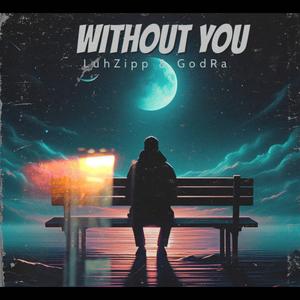 Without You (feat. GodRa) [GodRa]