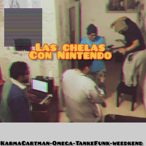 Las chelas con nintendo (feat. Karma Cartman) [Explicit]