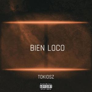 Bien loco (Explicit)