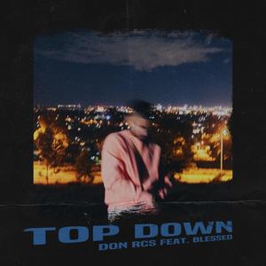 Top Down(feat. Blessed) (Explicit)