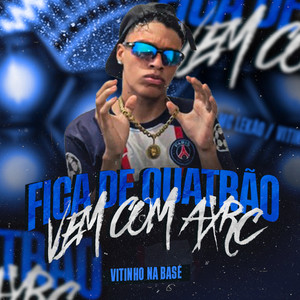 Fica de Quatrão, Vem Com a Xrc (Explicit)