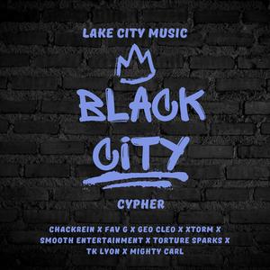 Black City Drill Cypher 1 (feat. Chackrein, Fav G, Geo Cleo, Xtorm, Smooth Entertainment, Torture Sparks, Tk Lyon & Mighty Carl)
