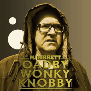 Oadby Wonky Knobby (Explicit)