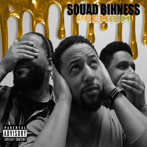 Squad Bihness: Premium (Explicit)