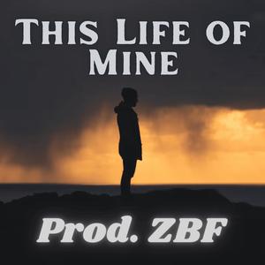 This Life of Mine (Including ZBF's Beat on BandLab)