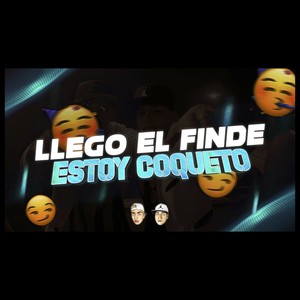 Llegó el Finde Estoy Coqueto (RKT) (Remix)