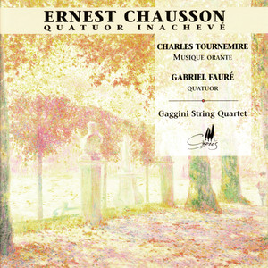 Chausson : Quatuor Inachevé