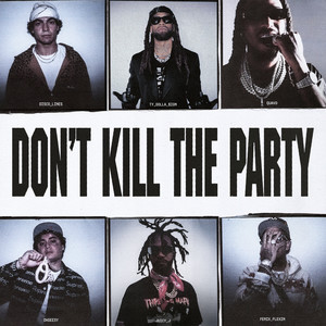 DON'T KILL THE PARTY (feat. Shoreline Mafia, Quavo & Juicy J) (Explicit)