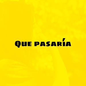 QUE PASARÍA (Explicit)