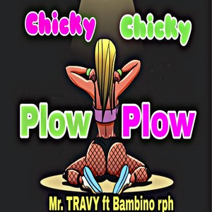 Chicky Chicky Plow Plow (feat. Bambino Rph) [Explicit]