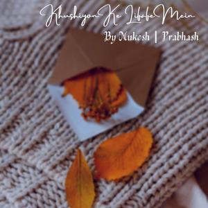 Khushiyon Ke Lifafe Mein...(feat. Mukesh || Prabhash)