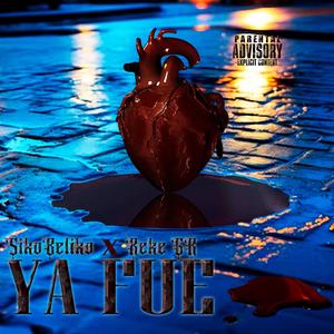 Ya Fue (Cumbia Belica) (feat. Reke GR) [Explicit]