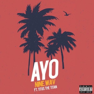 Ayo (feat. Titus the Titan) (Explicit)