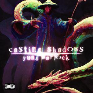 casting shadows (Explicit)