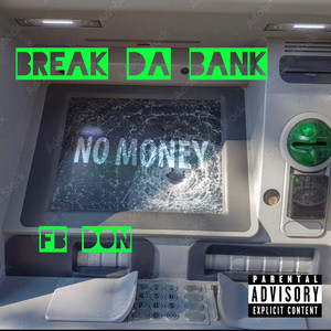 Break Da Bank (Explicit)