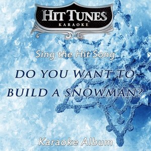 Do You Want to Build a Snowman? (Karaoke Version|In the Style of Katie Lopez, Agatha Monn & Kristen Bell)