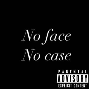 No Face No Case (Explicit)