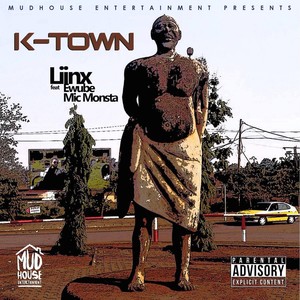 K-Town (feat. Ewube & Mic Monsta) [Explicit]