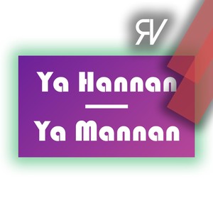 Ya Hannan Ya Mannan