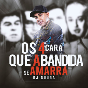 Os 4 Cara Que a Bandida Se Amarra (Explicit)