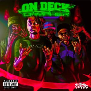 On Deck (feat. Luh C1NE, Luh C4OE, TRE5, Jai3 & Jay Batou) (Explicit)