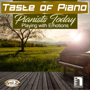 Taste of Piano Vol.2 : Pianists Today Playing with Emotions