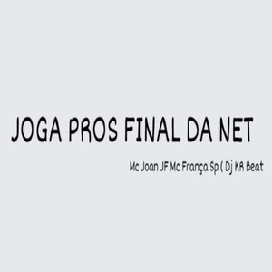 Joga Pros Final da Net (Remix|Explicit)