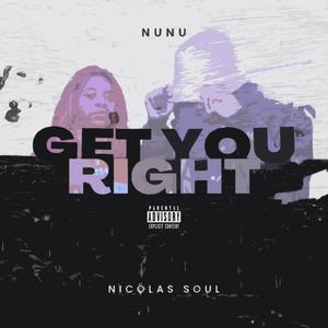 Get You Right (feat. Nicólas Soul) [Explicit]