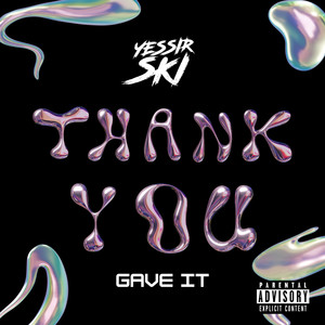 Thank You (Gave It) [Explicit]