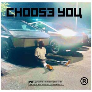 Choose you (Explicit)