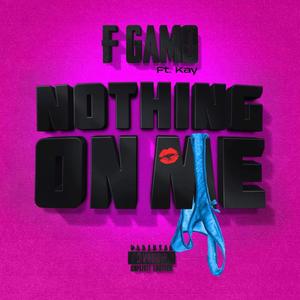 Nothing On Me (Explicit)