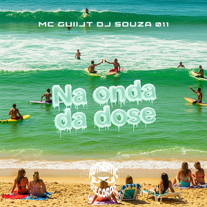 Na Onda da Dose (Explicit)