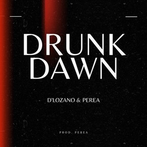Drunk Dawn (Explicit)