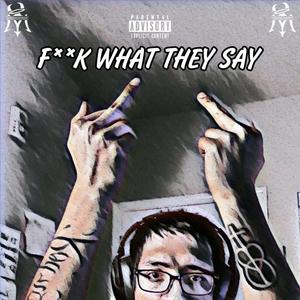**** What They Say (Explicit)