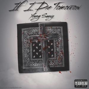 If I Die Tommorow (Explicit)