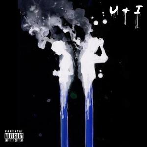 U & I(feat. UrzTruly.Pablo) (Explicit)
