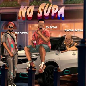 No Supa (feat. Bukom Banku & Ben Hamms)