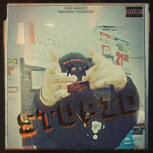 Stupid (Explicit)