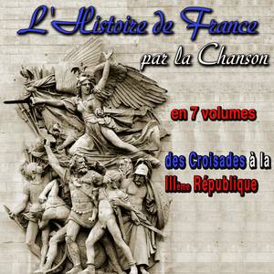 LHistoire de France par la Chanson en 7 Volumes