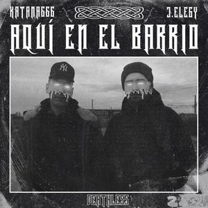 Aquí en el barrio(feat. Molbeats95 & J.Elegy) (Explicit)