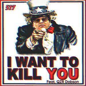 Wanna kill you cause i need you (feat. QZR Dobson) [Explicit]