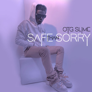 Safe Than Sorry (Explicit)