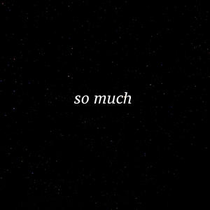 so much (Explicit)