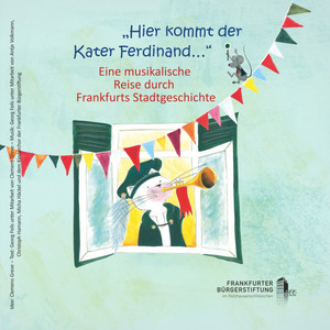 "Hier kommt der Kater Ferdinand..." - Hörspiel - Eine musikalische Reise durch Frankfurts Stadtgeschichte