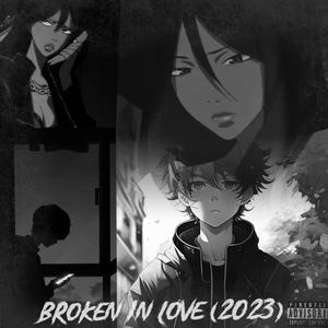 Broken In Love (2023) [Explicit]