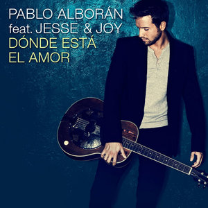 Dónde está el amor - Pablo Alborán、Jesse & Joy封面