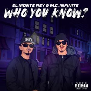 Who You Know? (feat. M.C. Infinite) [Explicit]