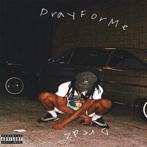 PRAY FOR ME (feat. XXBANDMAN) (Explicit)